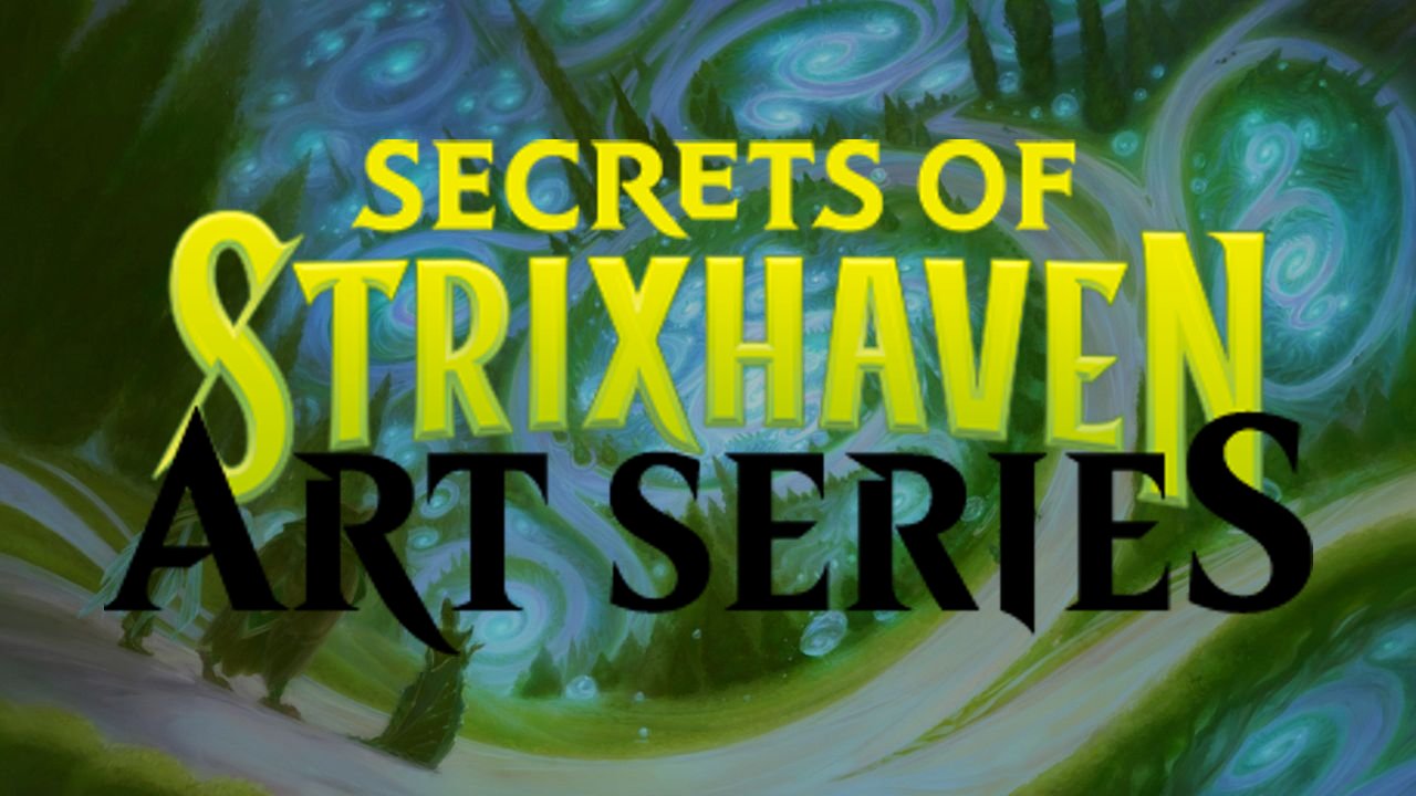 Art Series: Secrets of Strixhaven
